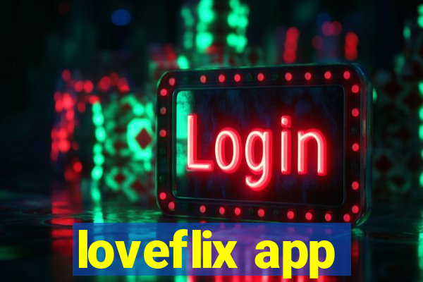 loveflix app